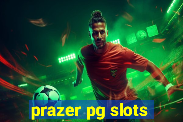 prazer pg slots